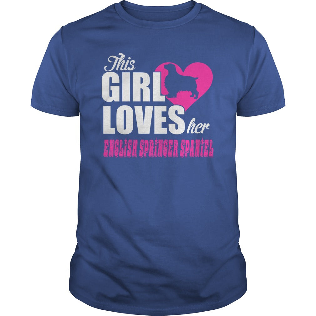THIS GIRL LOVES HER english springer spaniel