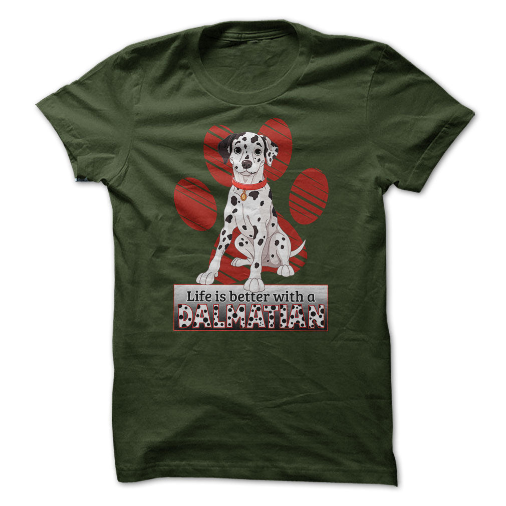 Life is better with a Dalmatian! For Dalmatian lovers!