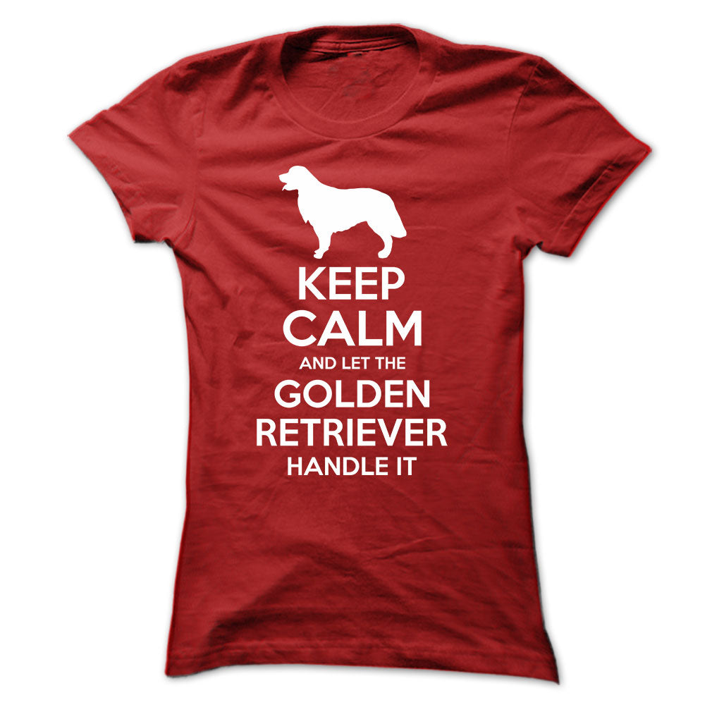 Keep Calm and Let the Golden Retriever Handle it