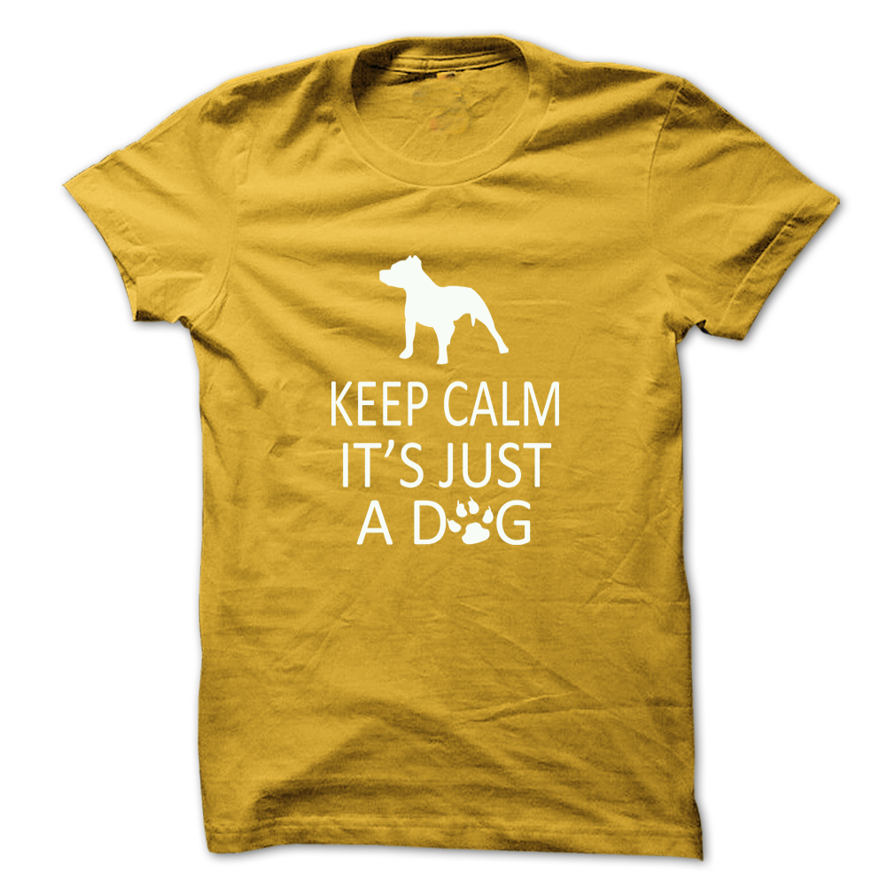 Keep Calm Its Just A Dog