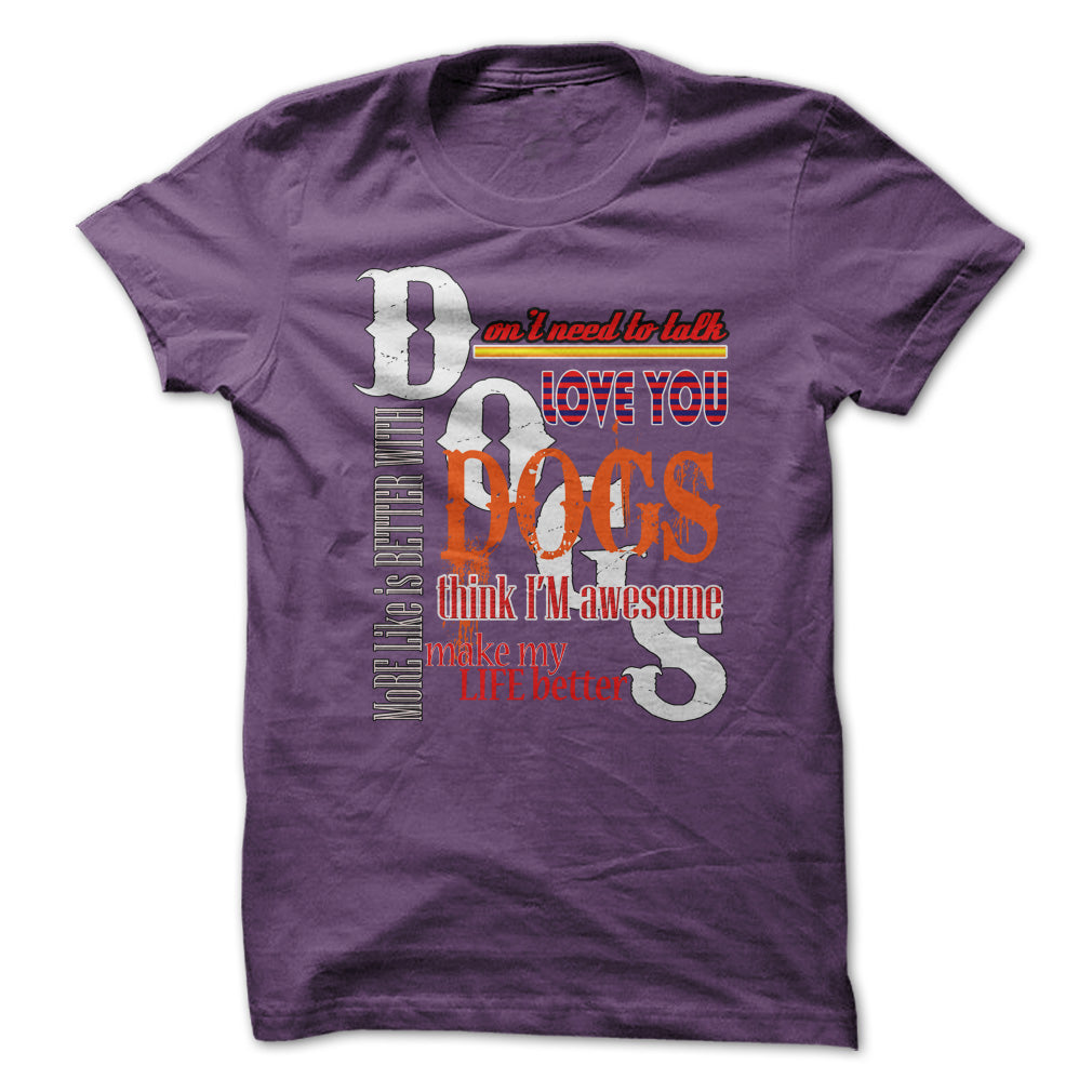 Dogs love you.