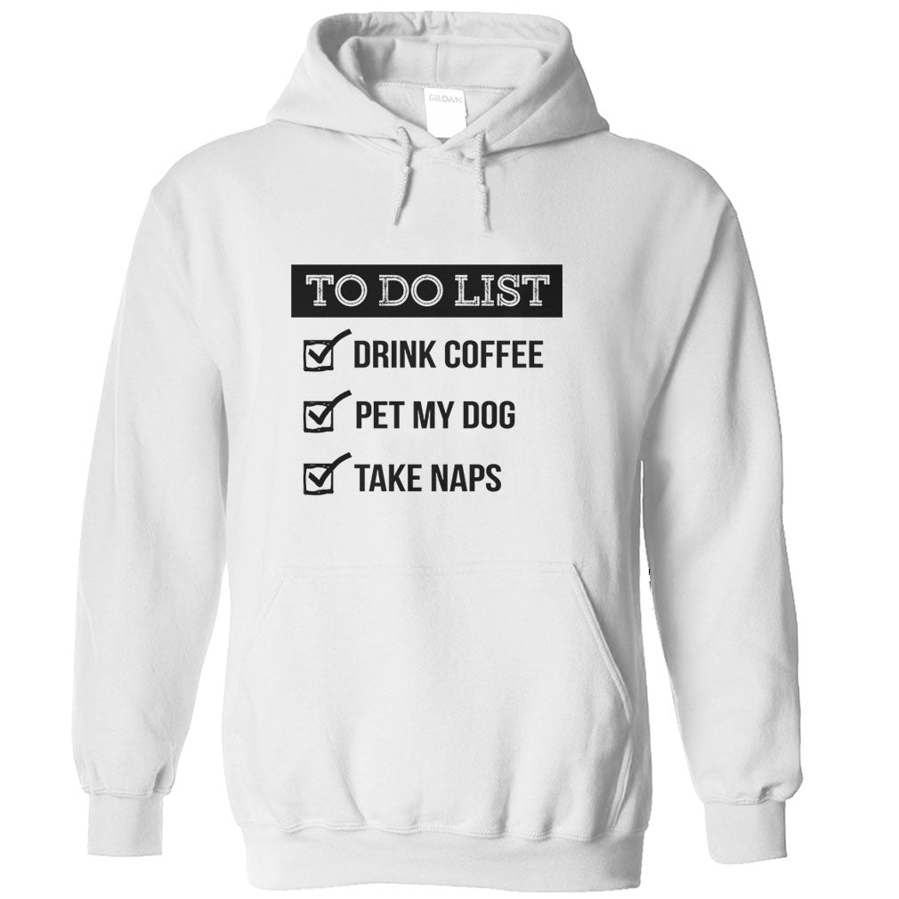 To do list Drink coffe pet me dog take naps Tshirts