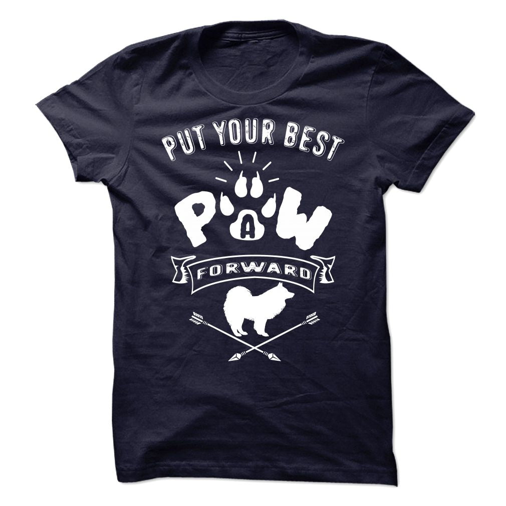 PUT YOUR BEST A PAW FORWARD samoyed dog