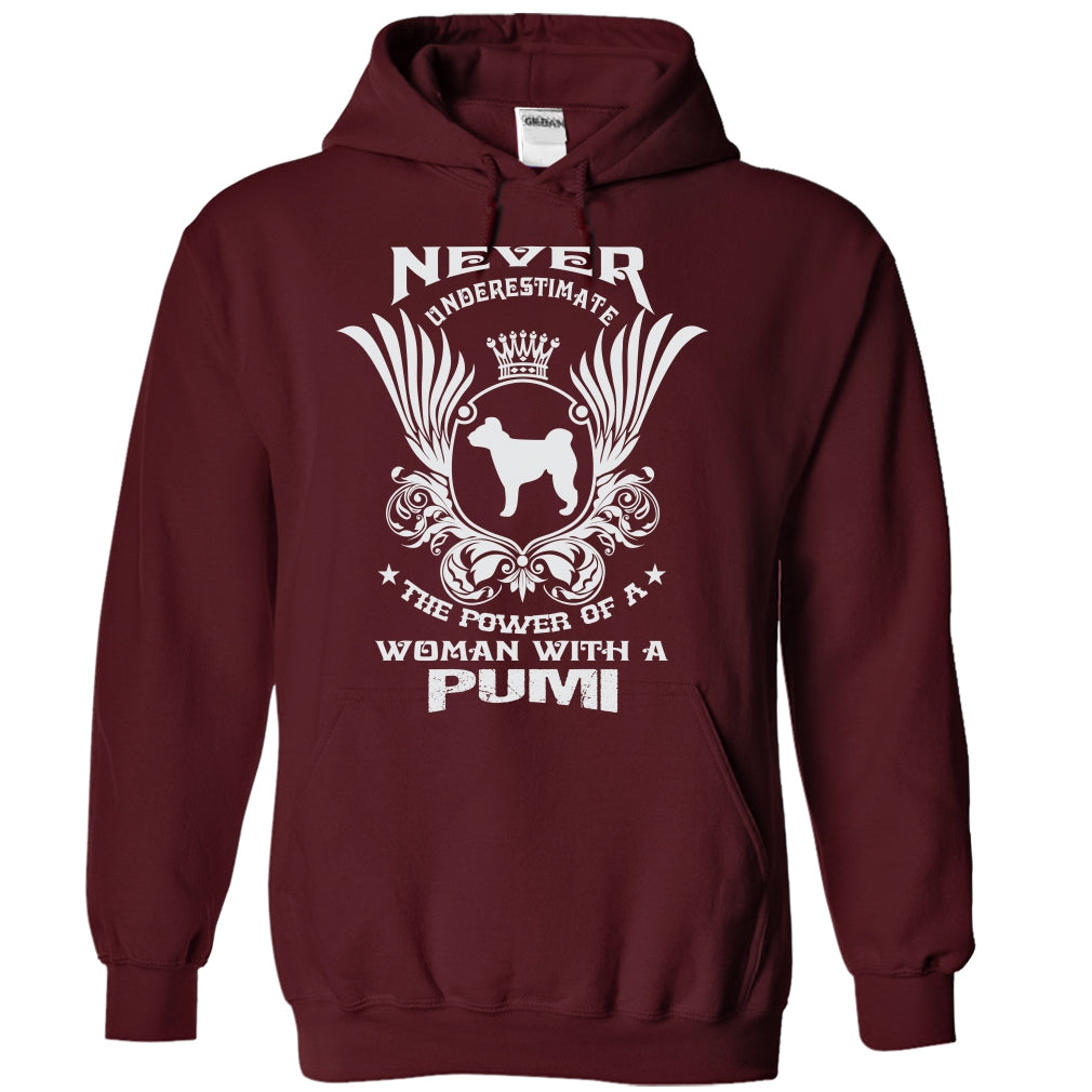 NEVER UNDERESTIMATE THE POWER OF A WOMAN WITH A PUMI