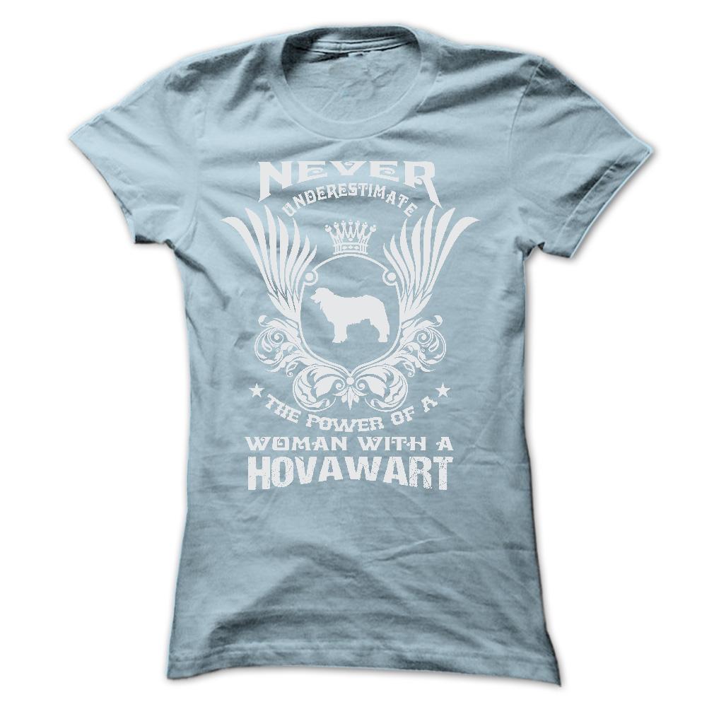 NEVER UNDERESTIMATE THE POWER OF A WOMAN WITH A HOVAWART
