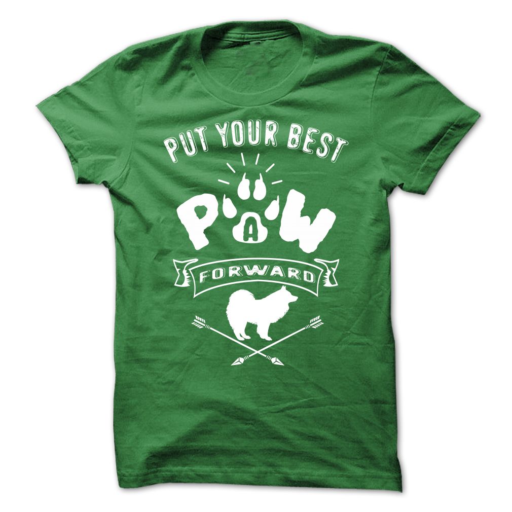 PUT YOUR BEST A PAW FORWARD samoyed dog