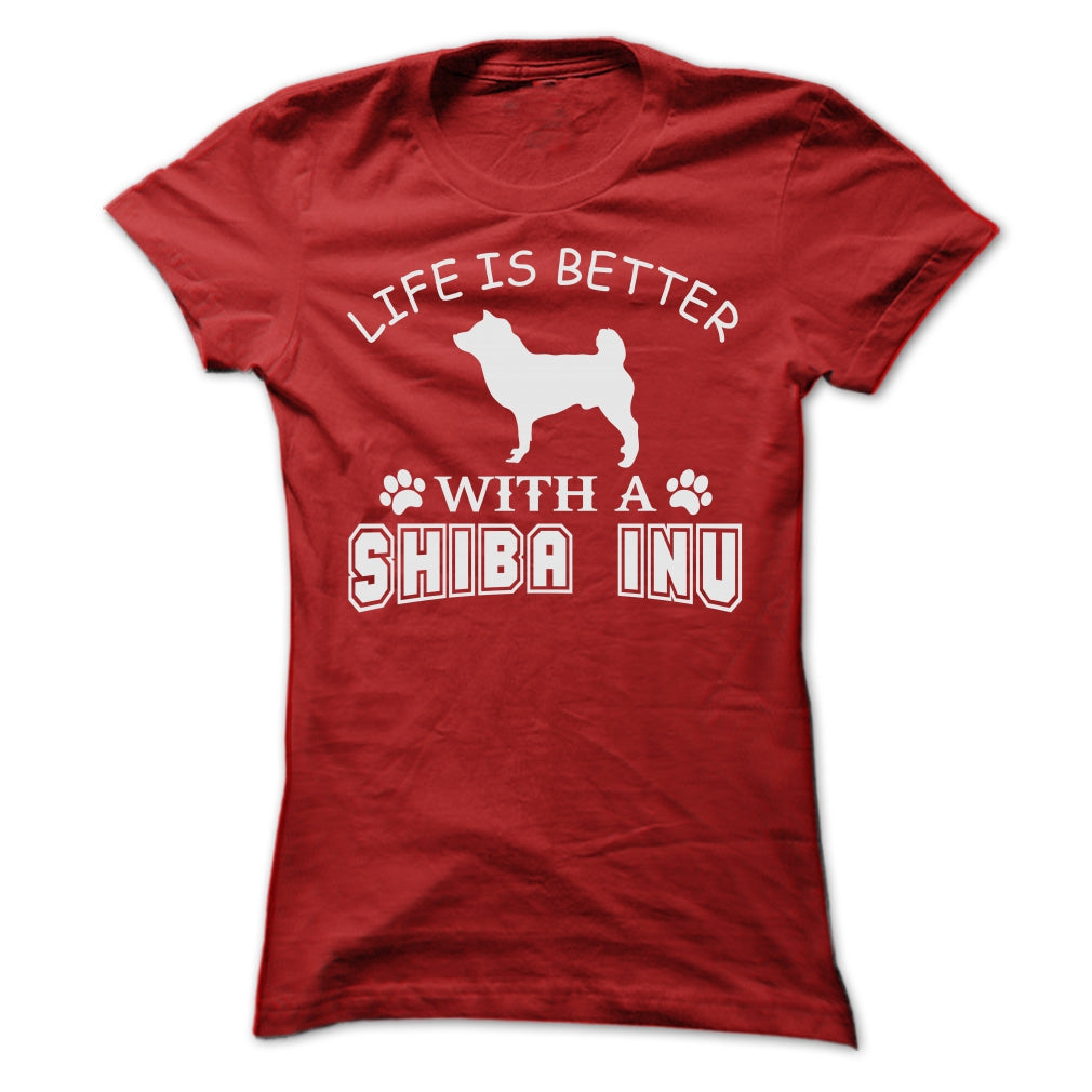 LIFE IS BETTER WITH A SHIBA INU SHIRT