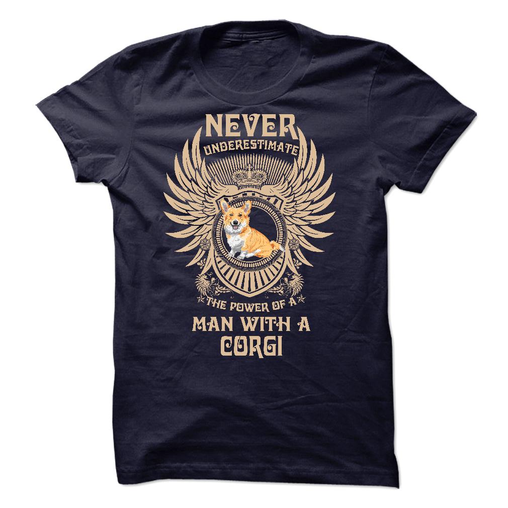 NEVER UNDERESTIMATE THE POWER OF A MAN WITH A CORGI - Limited Edition