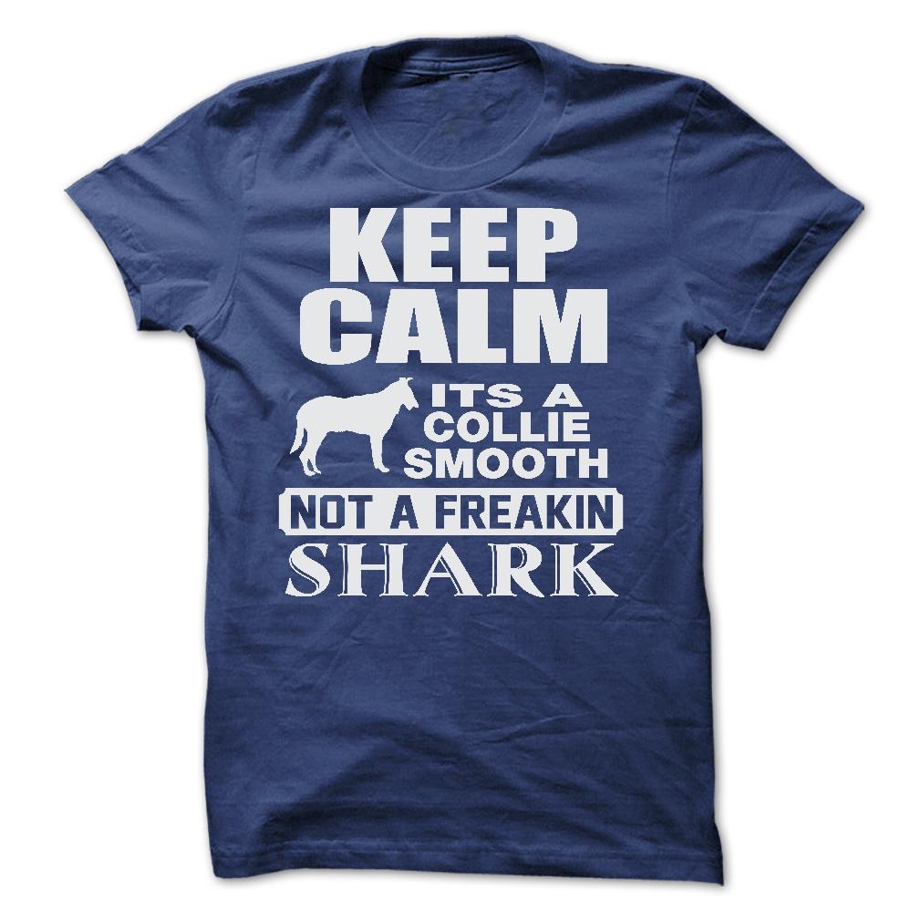 KEEP CALM IT IS A COLLIE SMOOTH