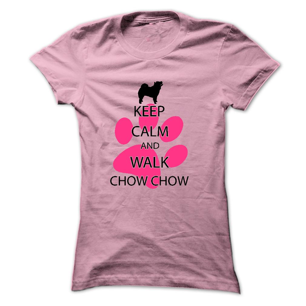 Keep calm and walk CHOW CHOW