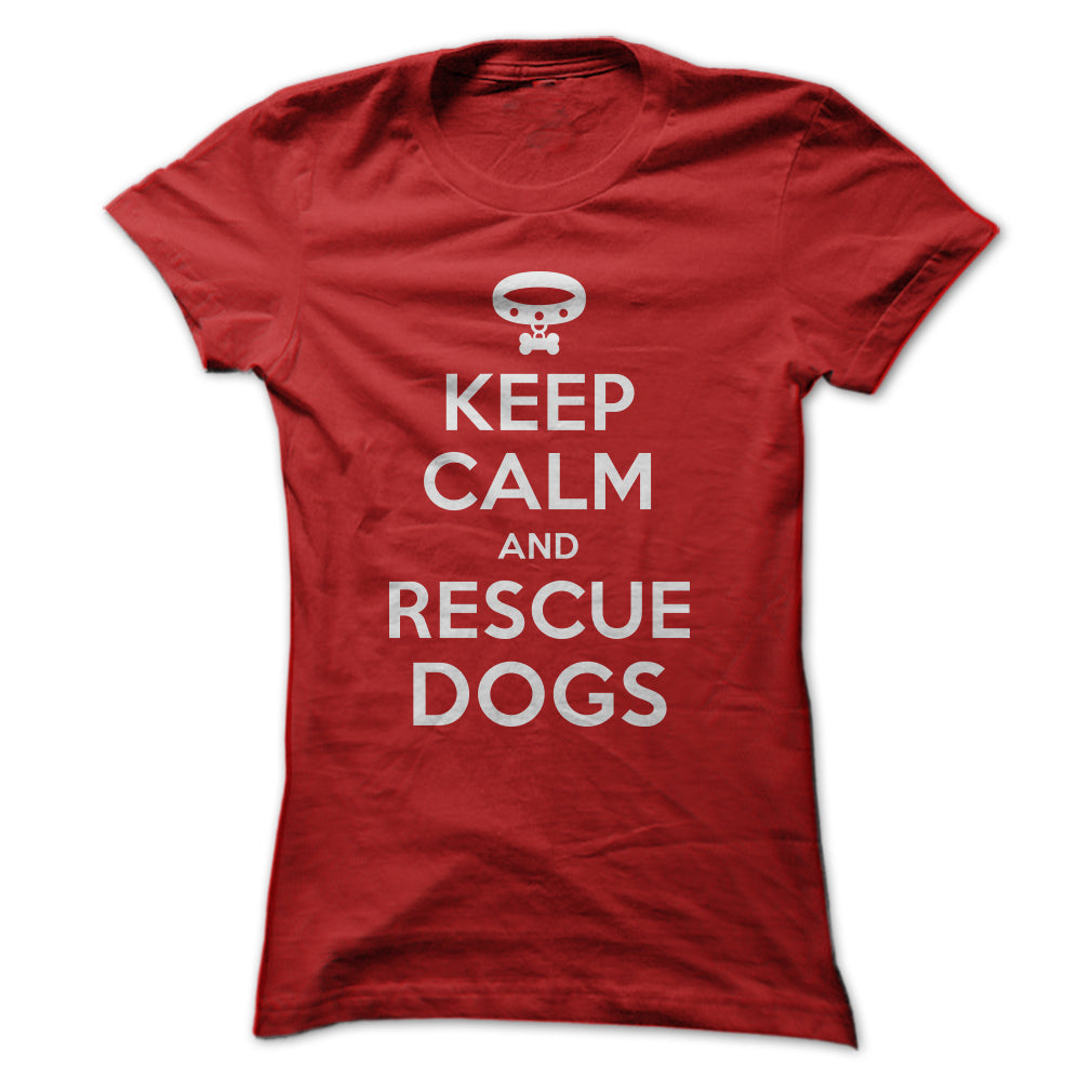 Keep Calm and Rescue Dogs