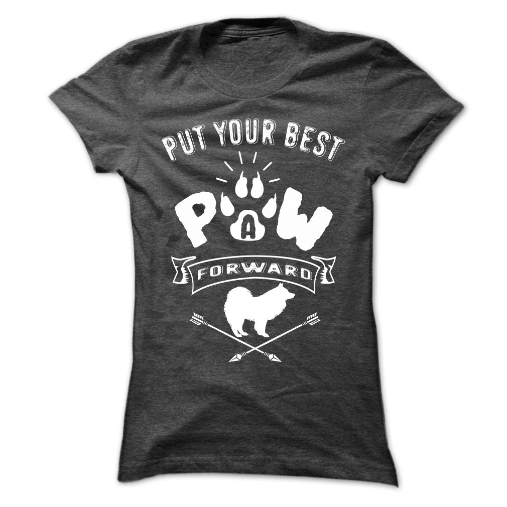 PUT YOUR BEST A PAW FORWARD samoyed dog