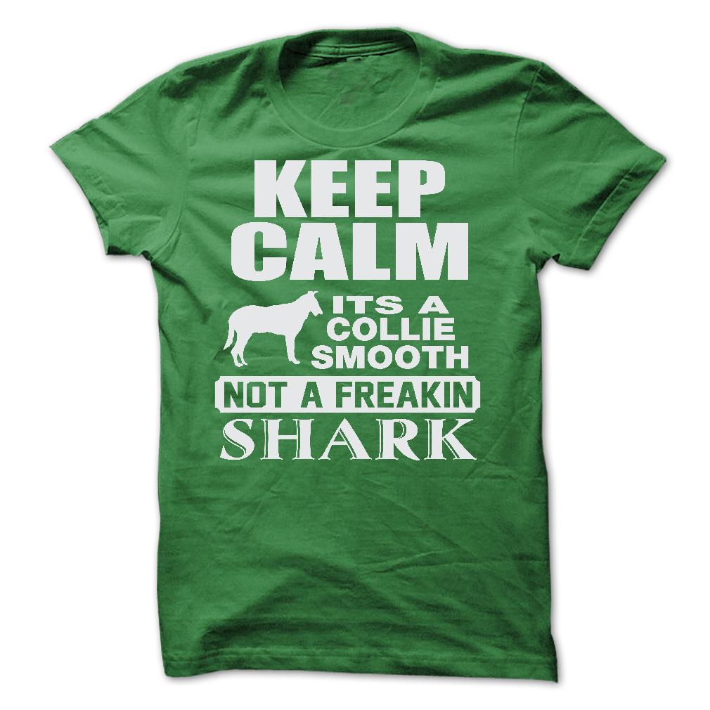 KEEP CALM IT IS A COLLIE SMOOTH