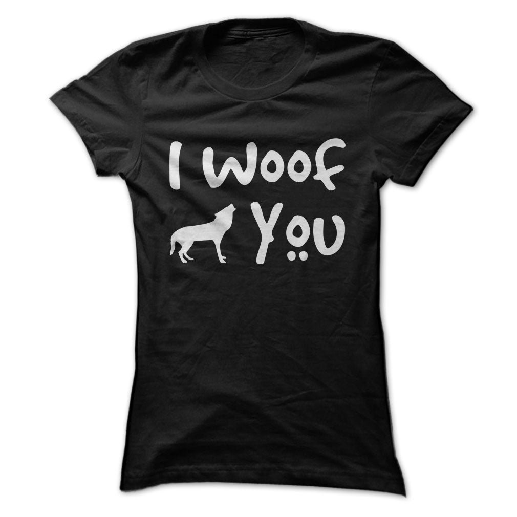 I Woof you! Dogs Lover T-Shirts