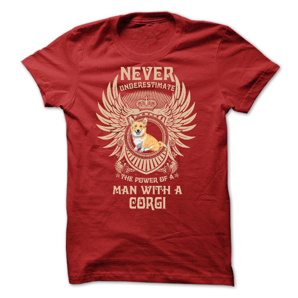 NEVER UNDERESTIMATE THE POWER OF A MAN WITH A CORGI - Limited Edition