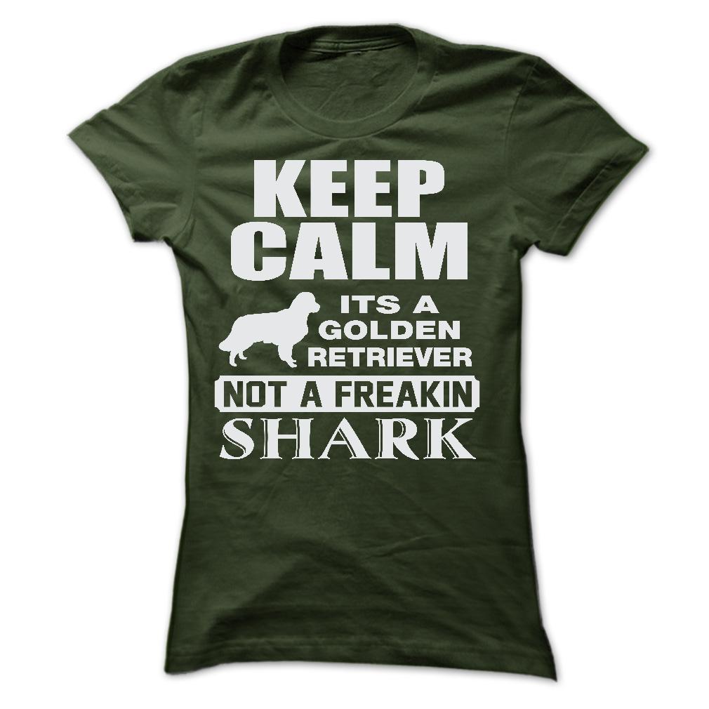 KEEP CALM IT IS A GOLDEN RETRIEVER