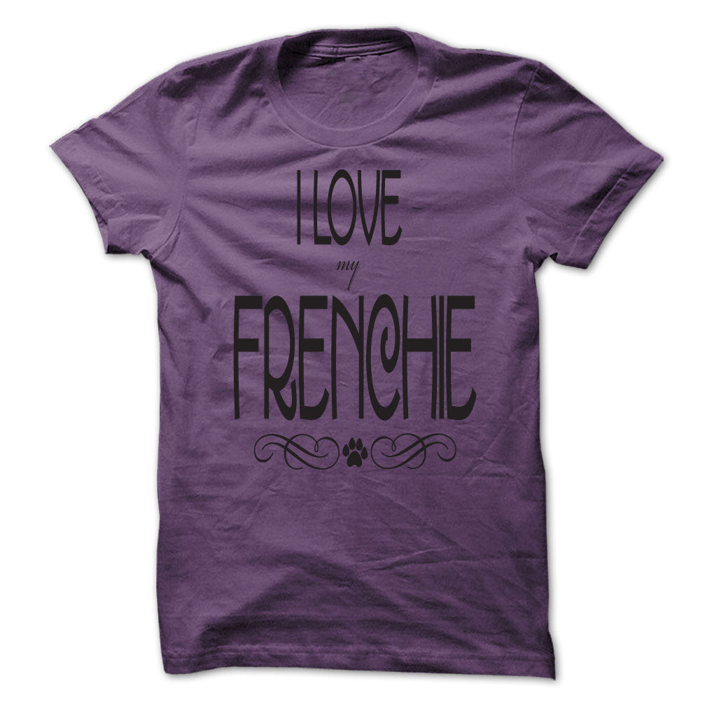 I Love My Frenchie