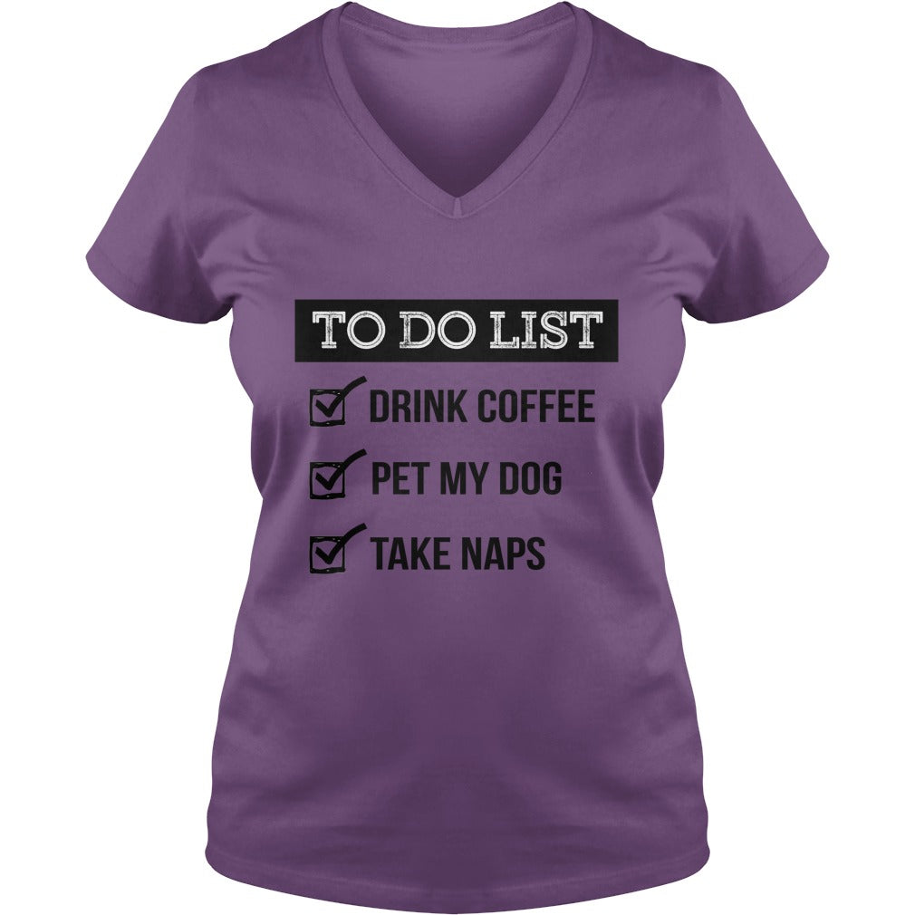 To do list Drink coffe pet me dog take naps Tshirts