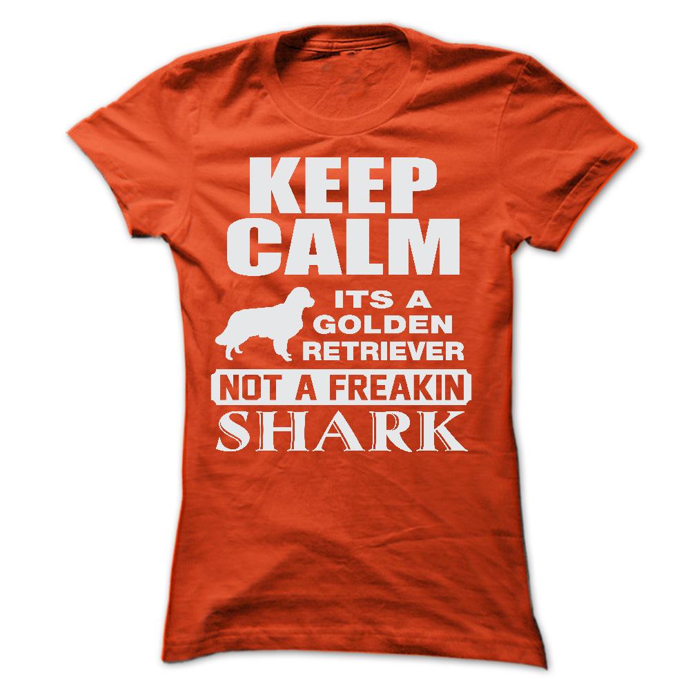 KEEP CALM IT IS A GOLDEN RETRIEVER