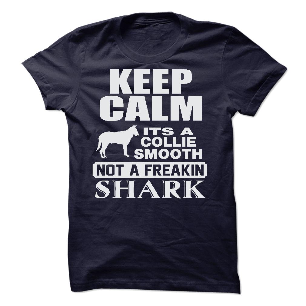 KEEP CALM IT IS A COLLIE SMOOTH