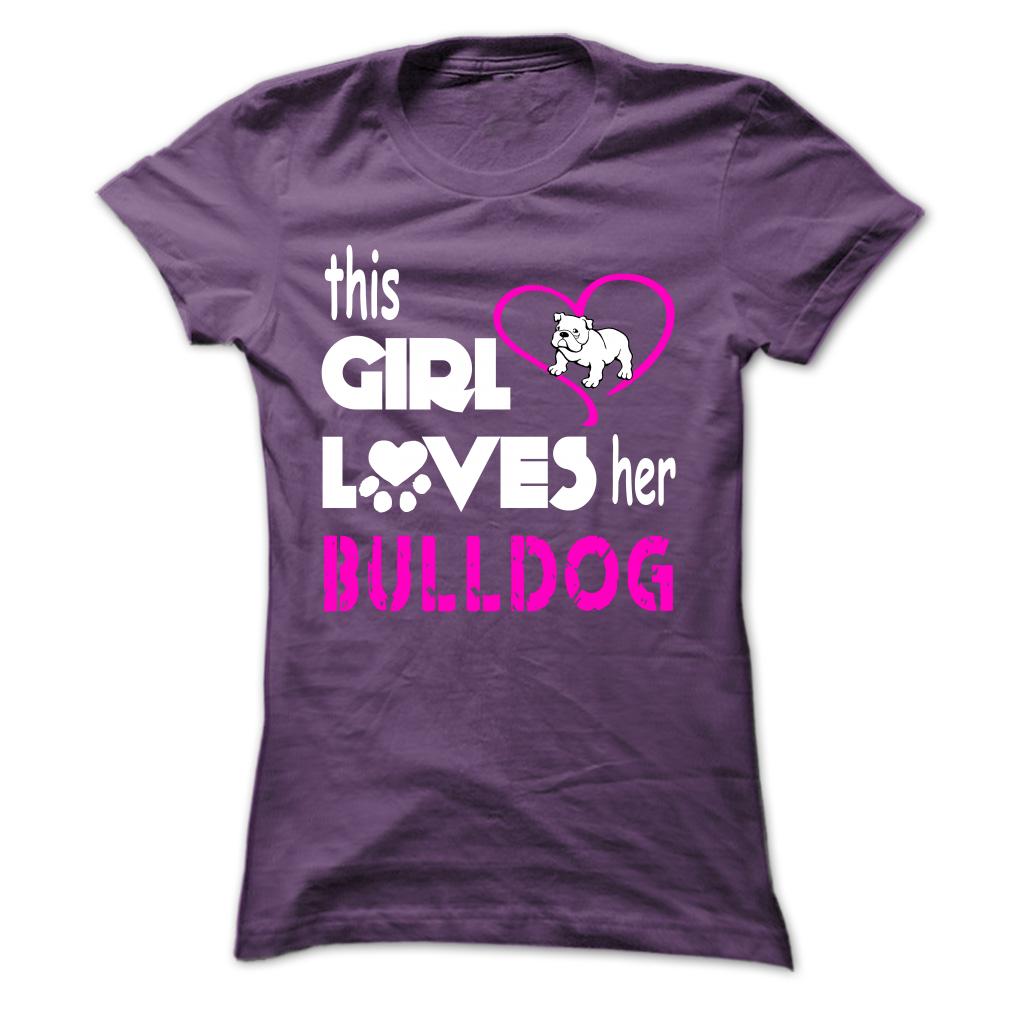 This Girl Loves Her Bulldog - K01