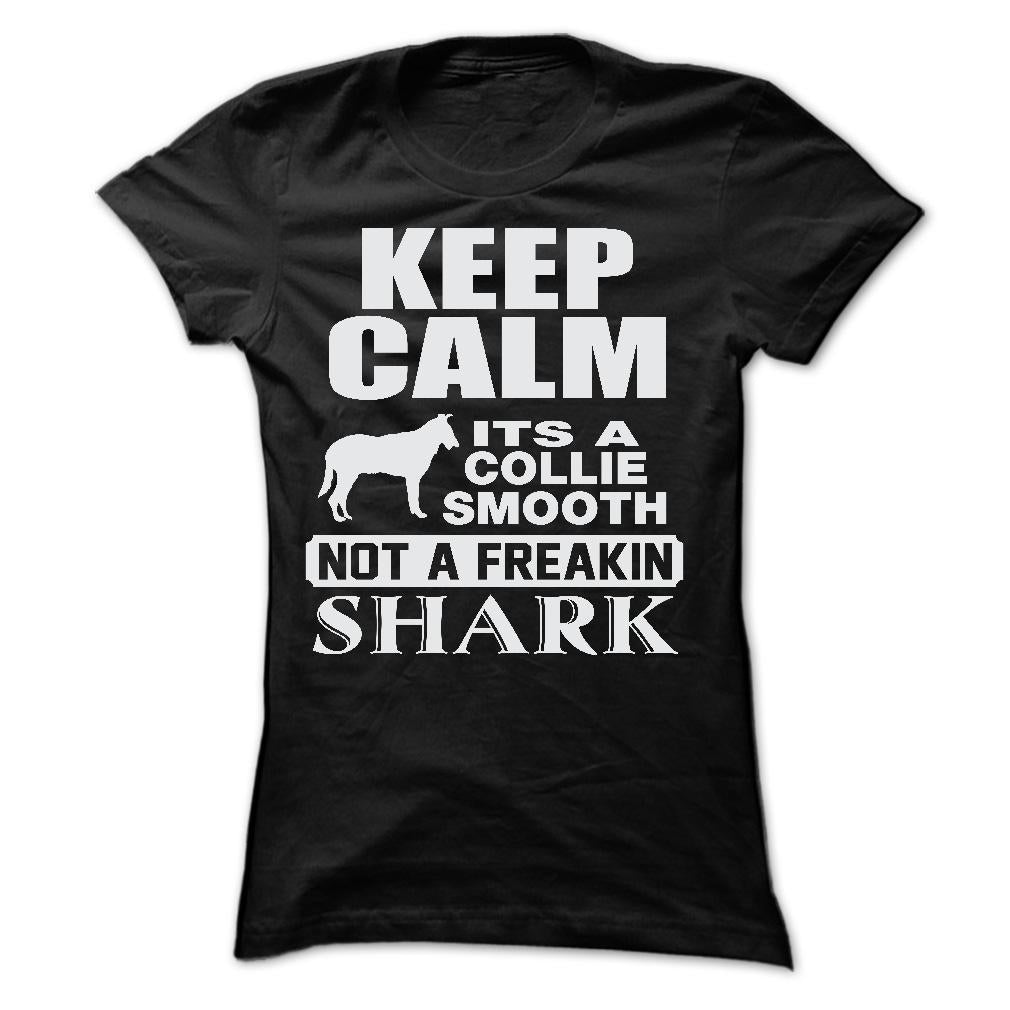 KEEP CALM IT IS A COLLIE SMOOTH