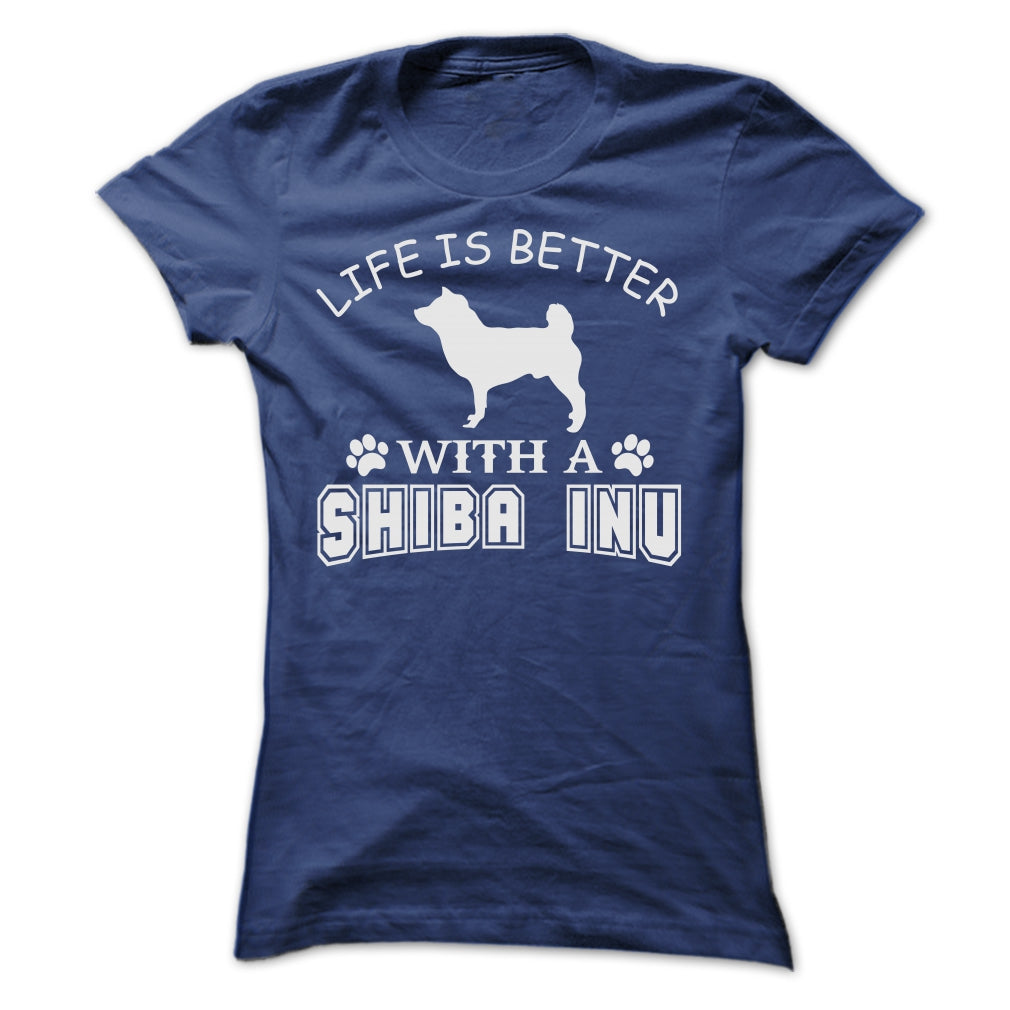 LIFE IS BETTER WITH A SHIBA INU SHIRT