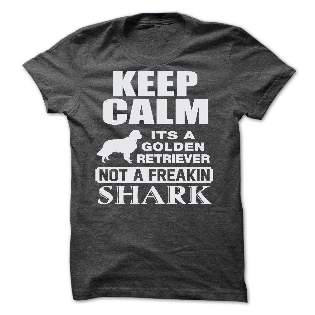 KEEP CALM IT IS A GOLDEN RETRIEVER