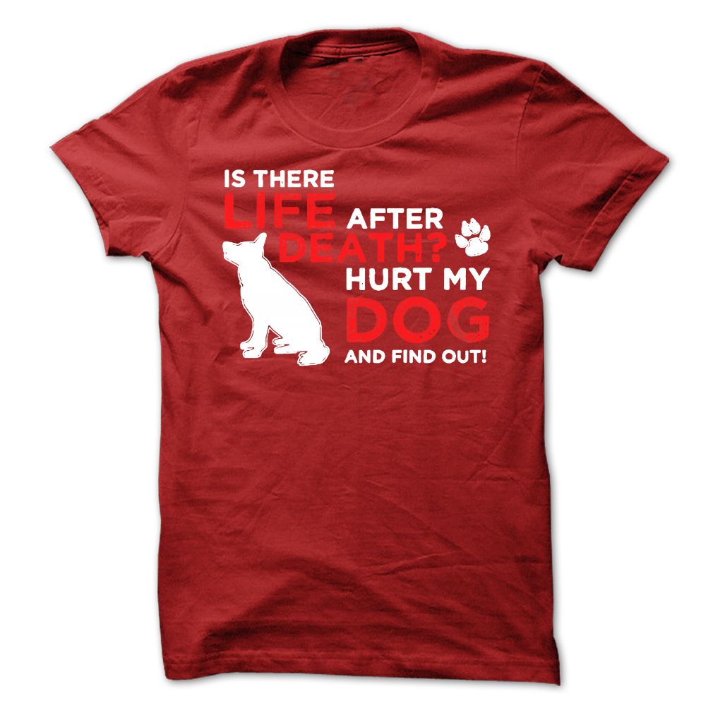 Life After Death Hurt my dog, find out!