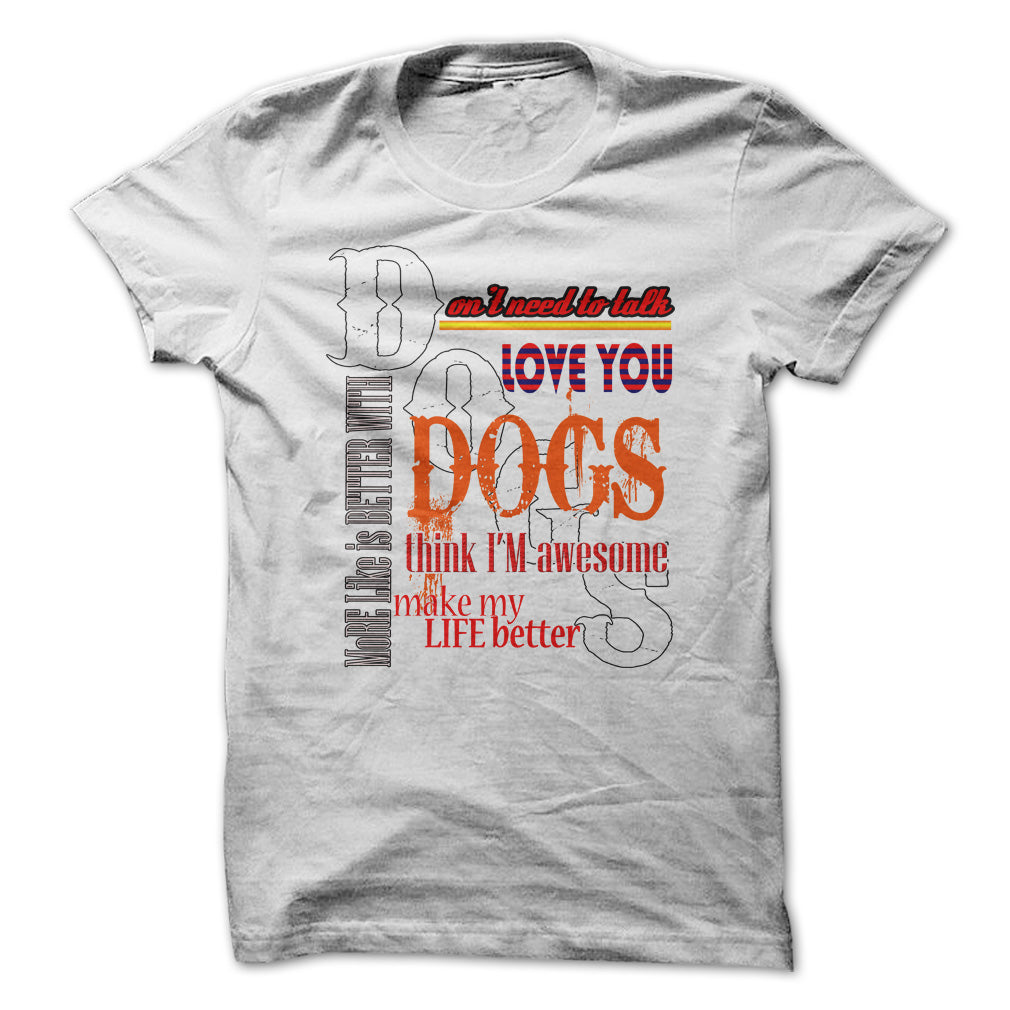 Dogs love you.