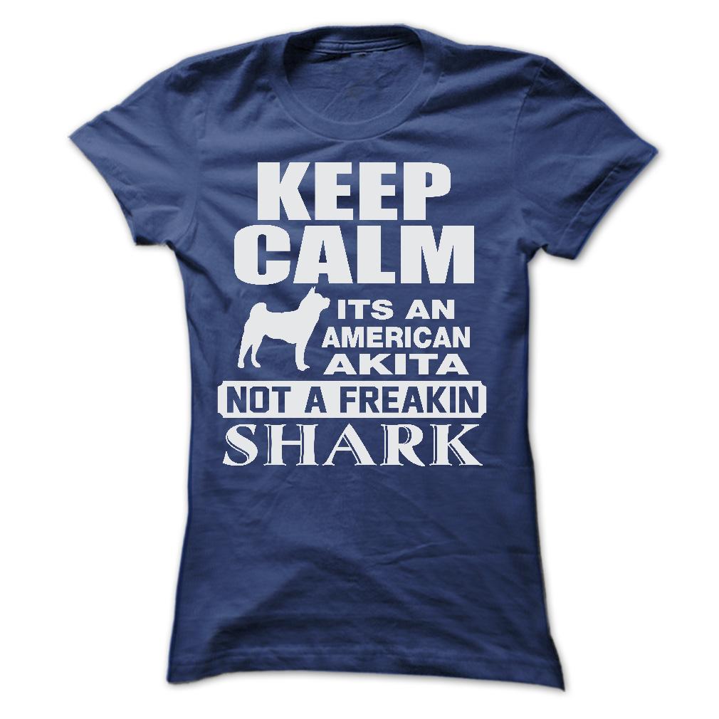 KEEP CALM IT IS AN AMERICAN AKITA