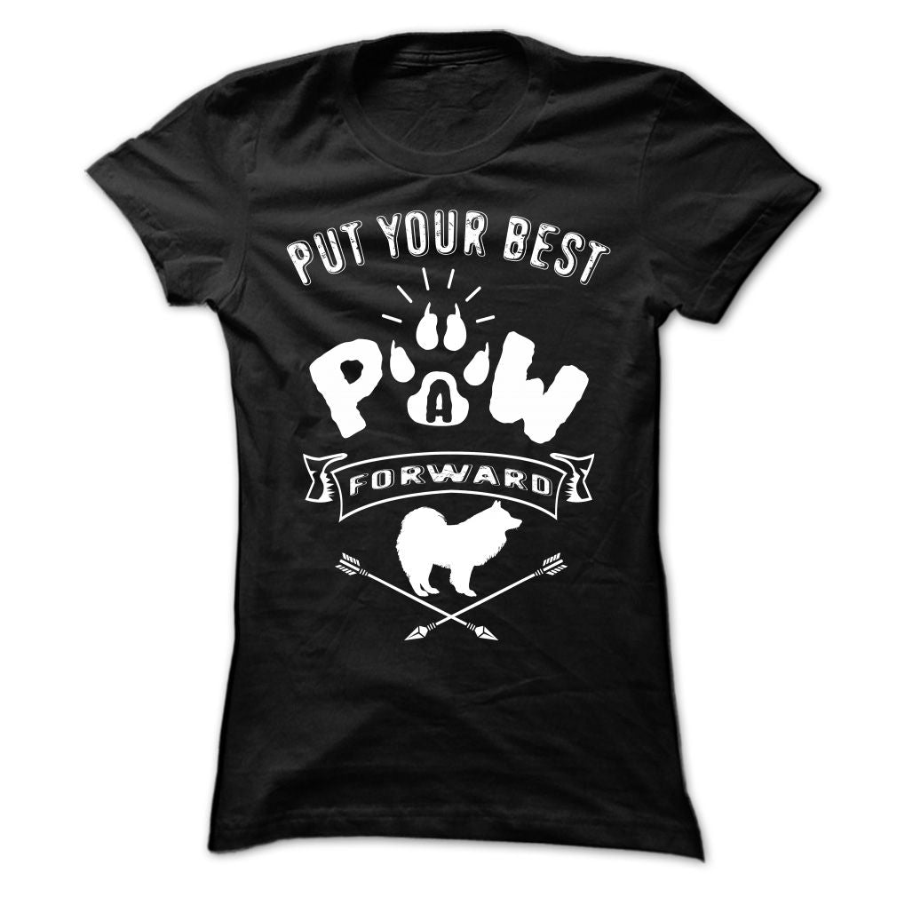 PUT YOUR BEST A PAW FORWARD samoyed dog