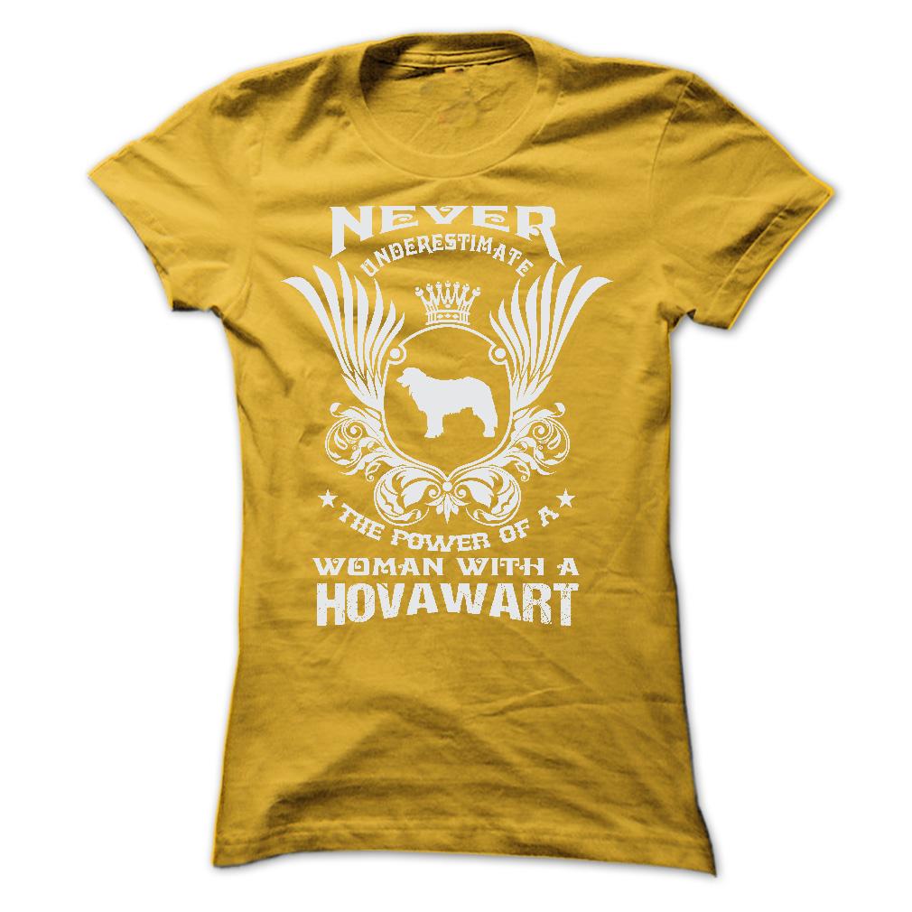 NEVER UNDERESTIMATE THE POWER OF A WOMAN WITH A HOVAWART