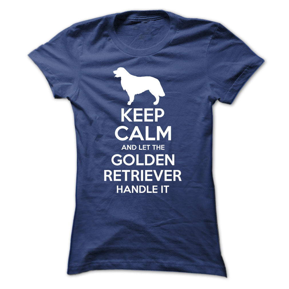 Keep Calm and Let the Golden Retriever Handle it