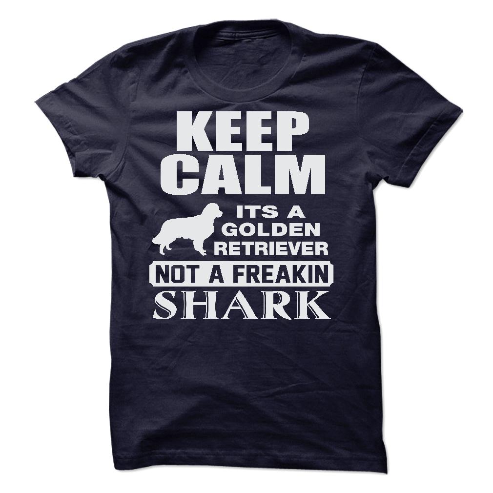 KEEP CALM IT IS A GOLDEN RETRIEVER