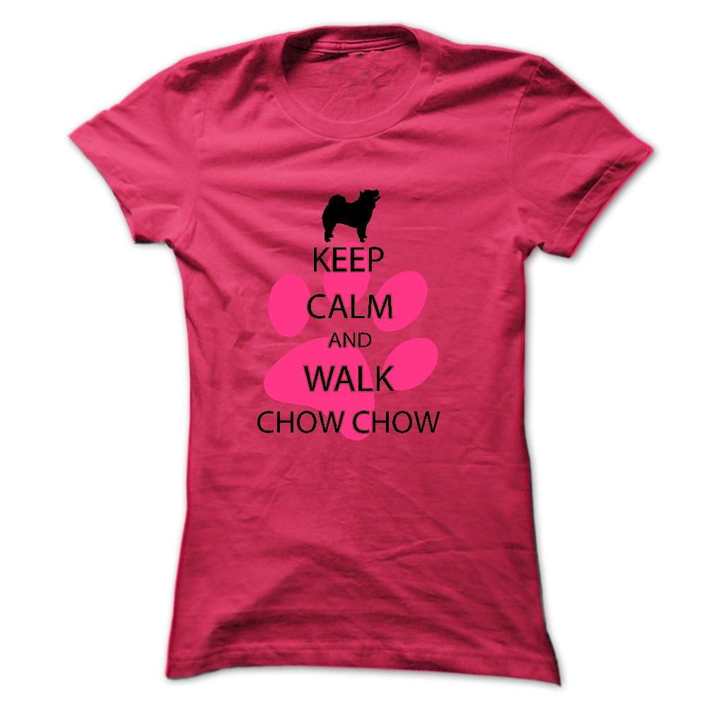 Keep calm and walk CHOW CHOW