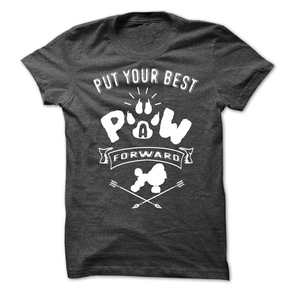 PUT YOUR BEST A PAW FORWARD poodle