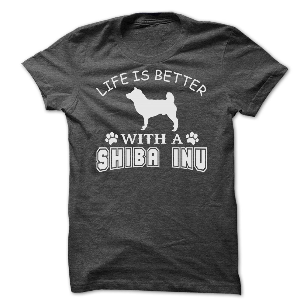 LIFE IS BETTER WITH A SHIBA INU SHIRT