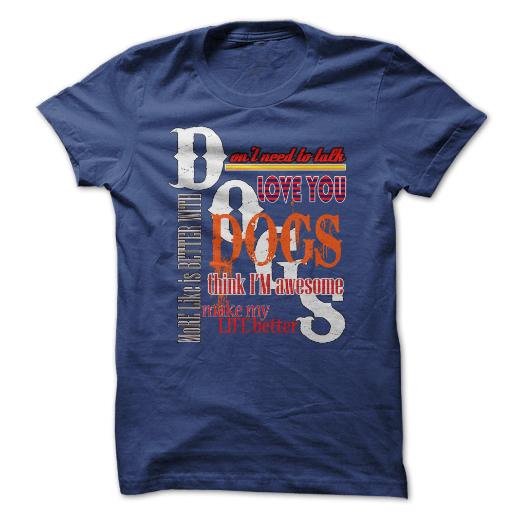 Dogs love you.
