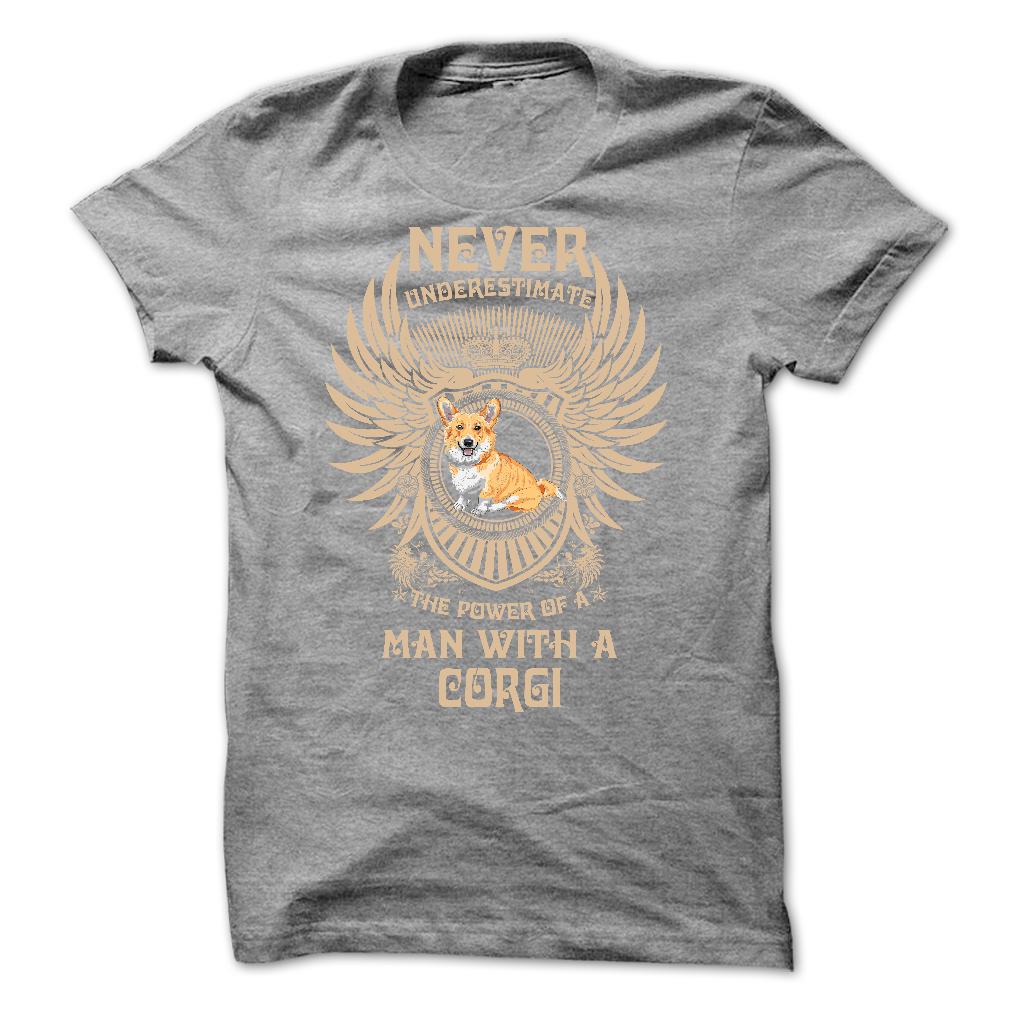 NEVER UNDERESTIMATE THE POWER OF A MAN WITH A CORGI - Limited Edition