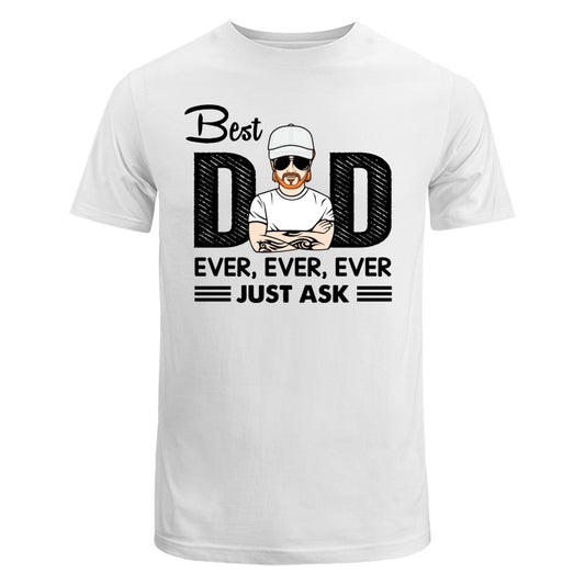 Best Dad Ever Just Ask Personalized Shirt