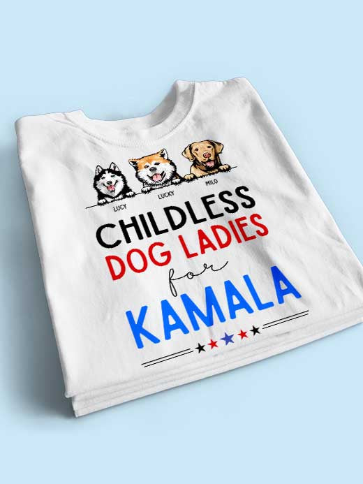 Childless Dog Ladies For Kamala, Kamala Harris 2024 President Shirt, Dog Mom Shirt