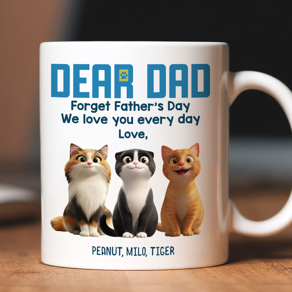 Forget Father's Day We Love You Every Day Cute Cartoon Cats Gift For Cat Lover Personalized Mug