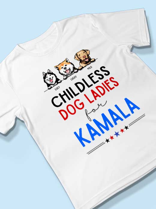 Childless Dog Ladies For Kamala, Kamala Harris 2024 President Shirt, Dog Mom Shirt