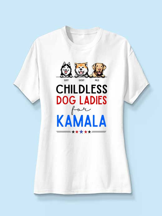 Childless Dog Ladies For Kamala, Kamala Harris 2024 President Shirt, Dog Mom Shirt