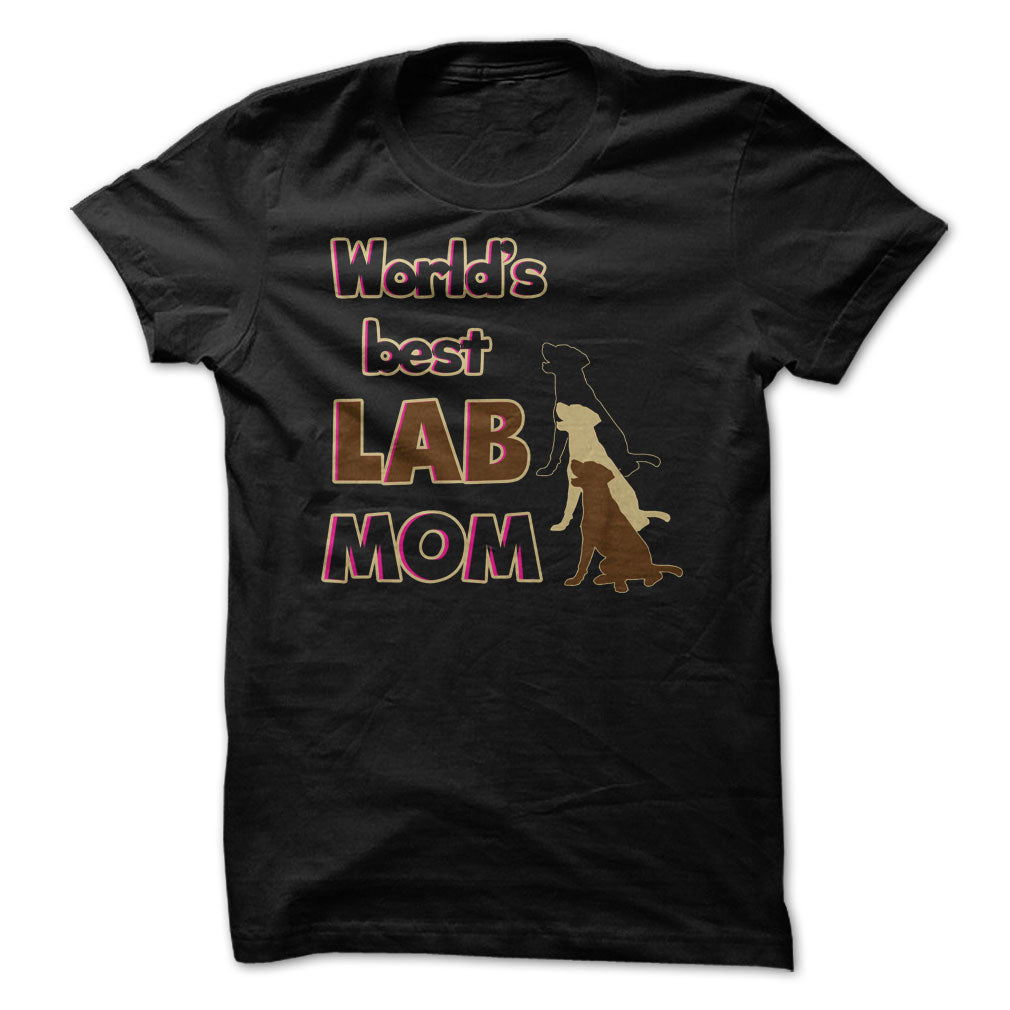 Worlds Best Lab  mom! Especially for Labrador lovers!