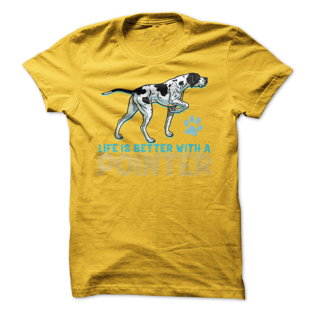 Life is better with a Pointer! For Pointer dog lovers!