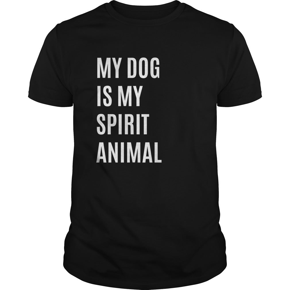 My Dog Is My Spirit Animal