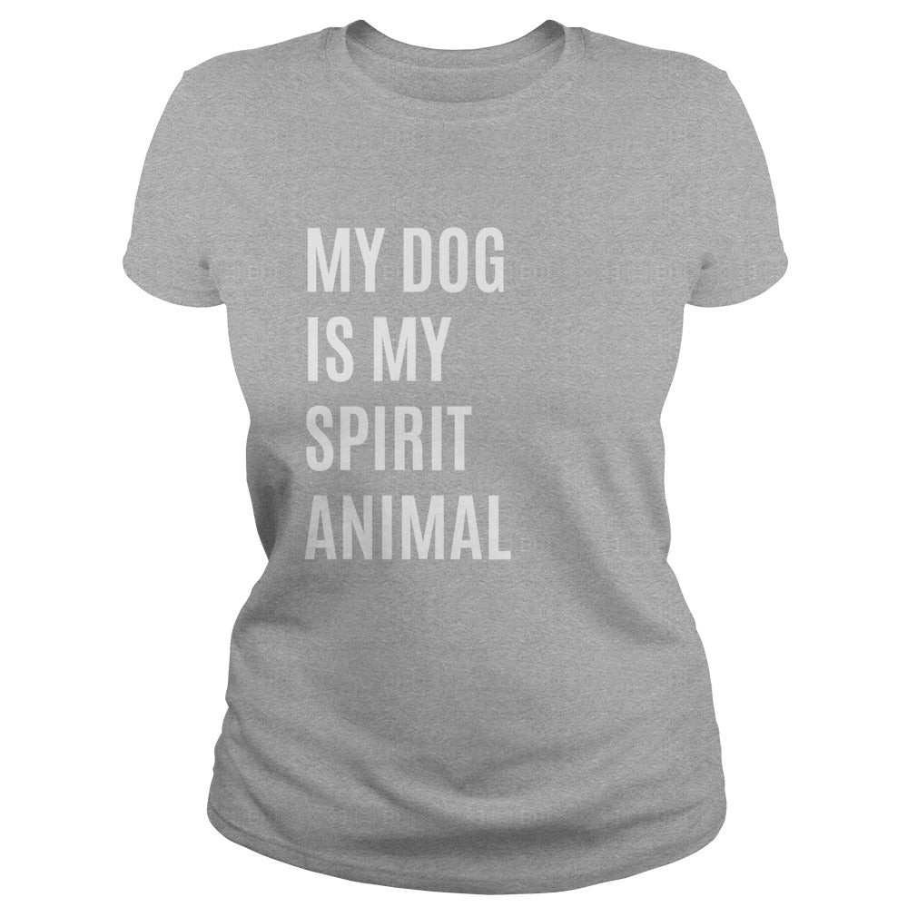 My Dog Is My Spirit Animal
