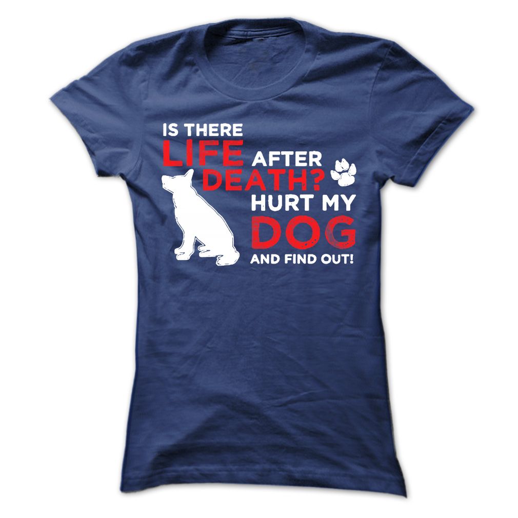 Life After Death Hurt my dog, find out!